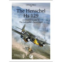 The Henschel Hs 129 - A Detailed Guide (more due late feb)
